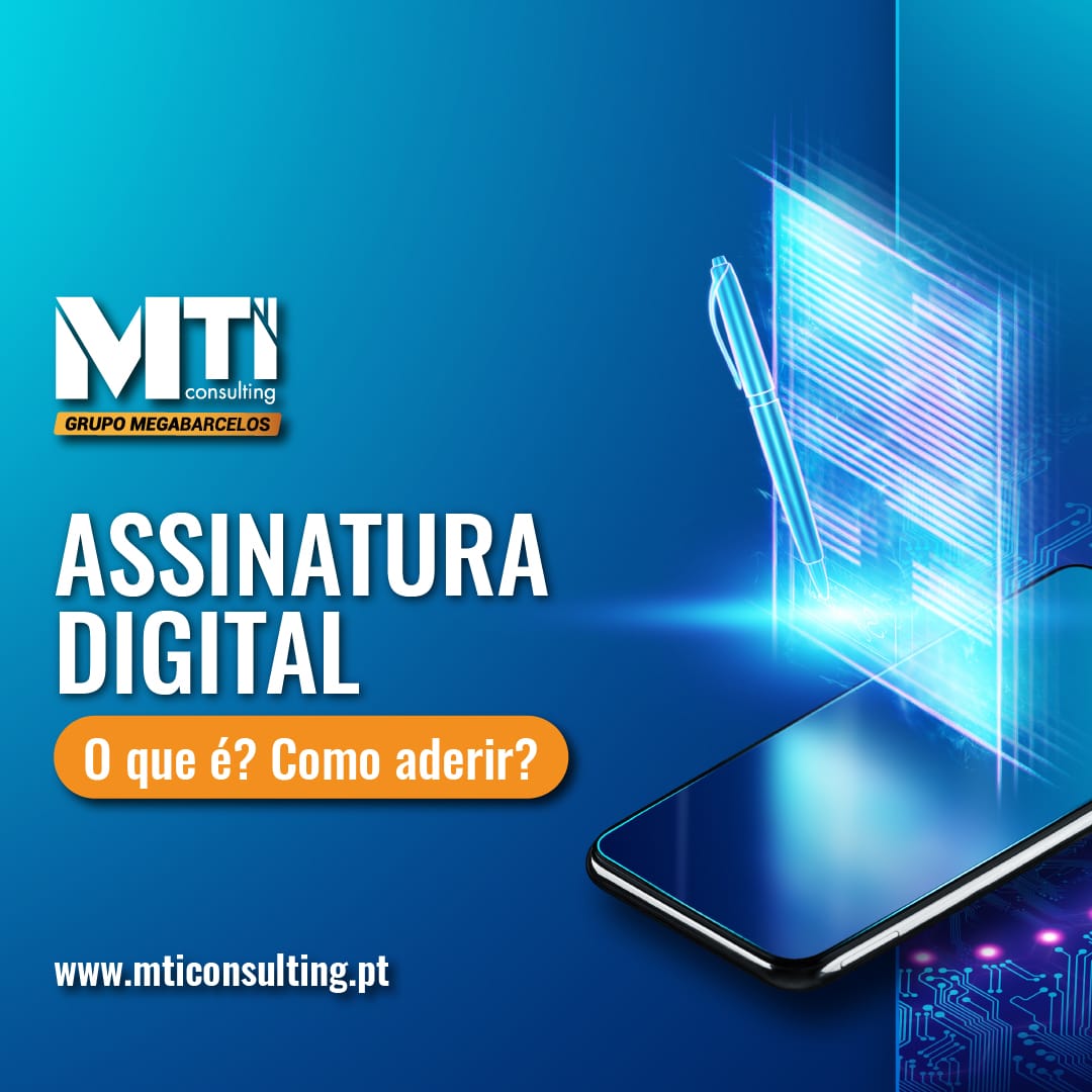 Assinatura Digital O que é? Como aderir? MTI Consulting